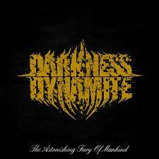 Darkness Dynamite : The Astonishing Fury of Mankind